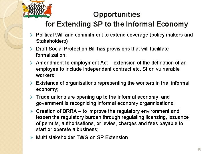 Opportunities for Extending SP to the Informal Economy Ø Political Will and commitment to