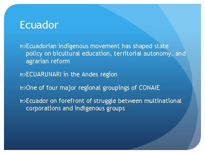 Ecuadorian indigenous movement has shaped state policy on bicultural education, territorial autonomy, and agrarian