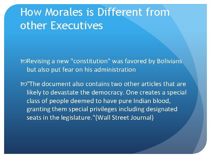 How Morales is Different from other Executives Revising a new "constitution" was favored by