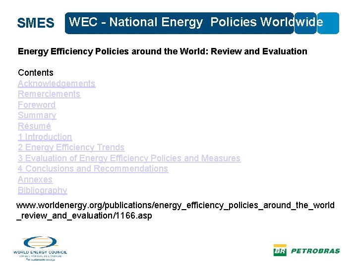 SMES WEC - National Energy Policies Worldwide Energy Efficiency Policies around the World: Review