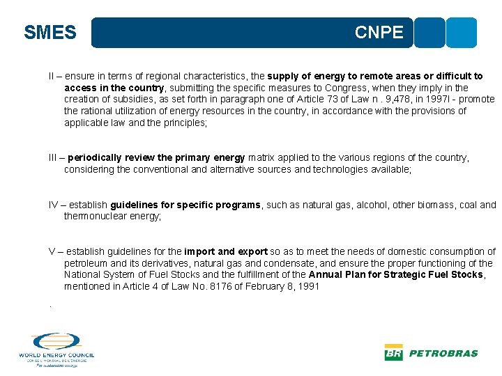 SMES CNPE II – ensure in terms of regional characteristics, the supply of energy
