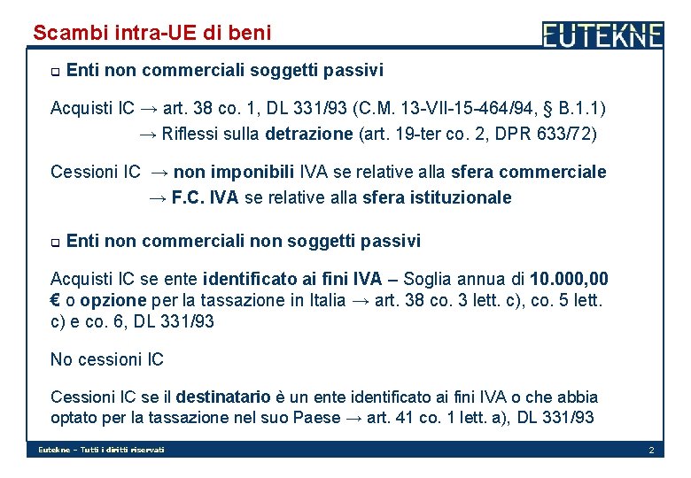 Scambi intra-UE di beni q Enti non commerciali soggetti passivi Acquisti IC → art.