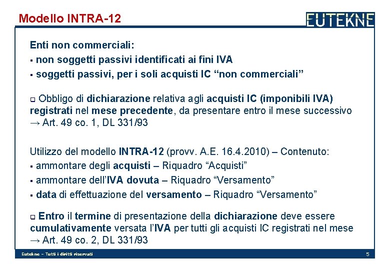 Modello INTRA-12 Enti non commerciali: § non soggetti passivi identificati ai fini IVA §