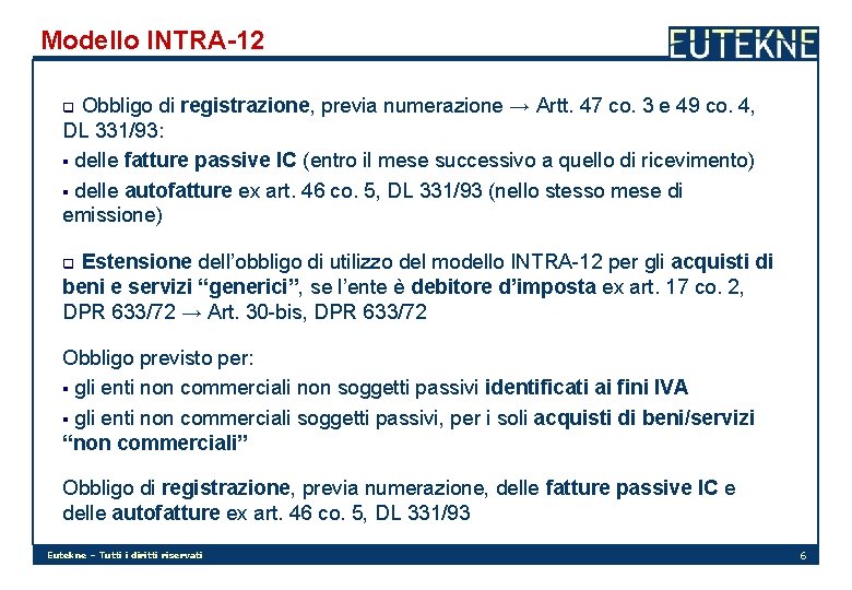 Modello INTRA-12 Obbligo di registrazione, previa numerazione → Artt. 47 co. 3 e 49