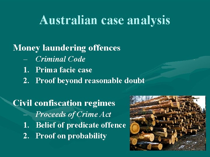 Australian case analysis Money laundering offences – Criminal Code 1. Prima facie case 2.