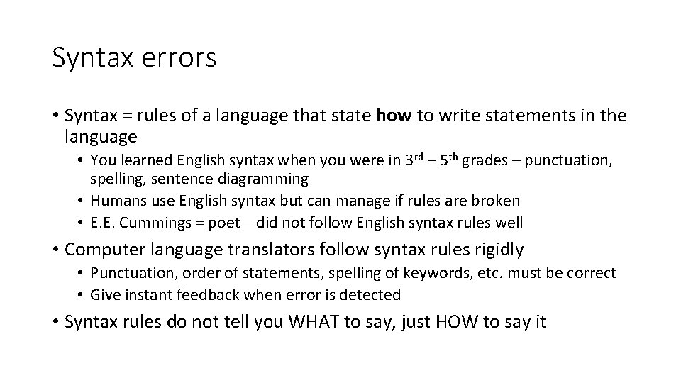 Syntax errors • Syntax = rules of a language that state how to write