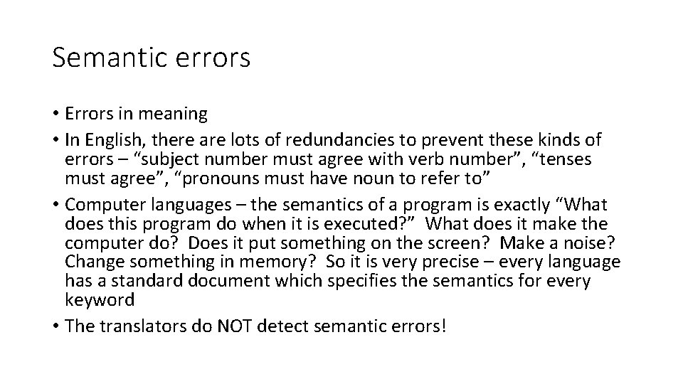 Semantic errors • Errors in meaning • In English, there are lots of redundancies