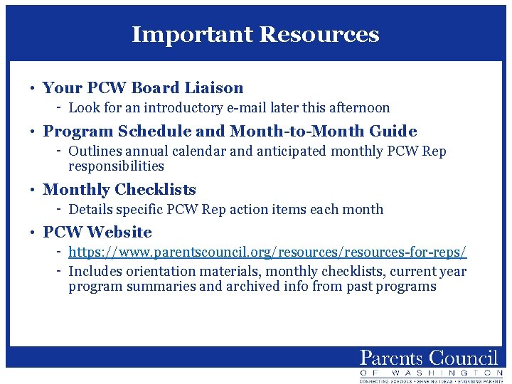 Important Resources • Your PCW Board Liaison ⁃ Look for an introductory e-mail later