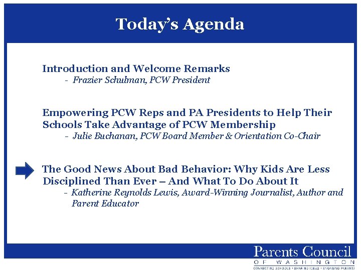 Today’s Agenda Introduction and Welcome Remarks - Frazier Schulman, PCW President Empowering PCW Reps