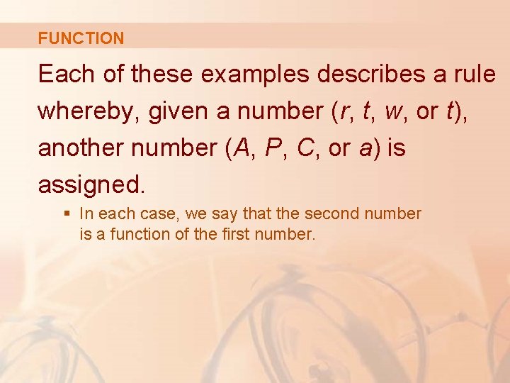FUNCTION Each of these examples describes a rule whereby, given a number (r, t,