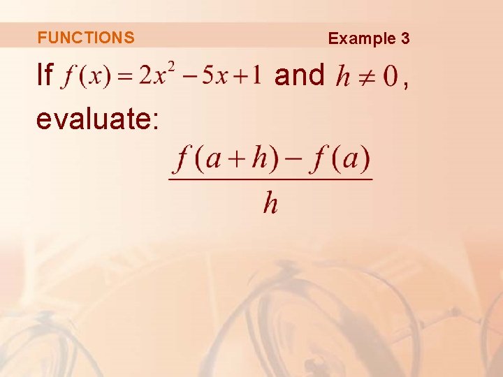 FUNCTIONS If evaluate: Example 3 and , 