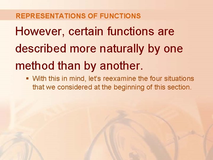 REPRESENTATIONS OF FUNCTIONS However, certain functions are described more naturally by one method than