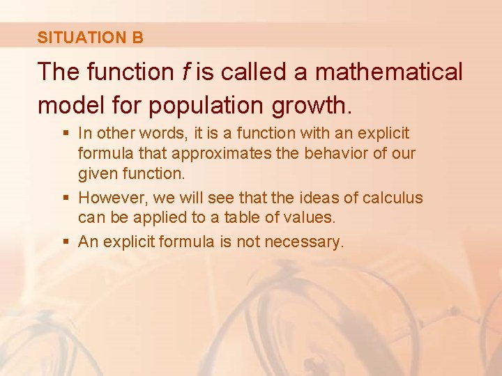 SITUATION B The function f is called a mathematical model for population growth. §