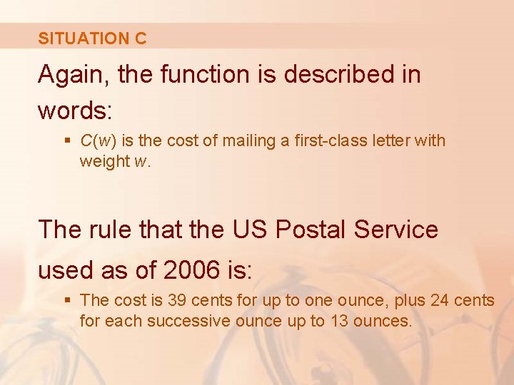 SITUATION C Again, the function is described in words: § C(w) is the cost