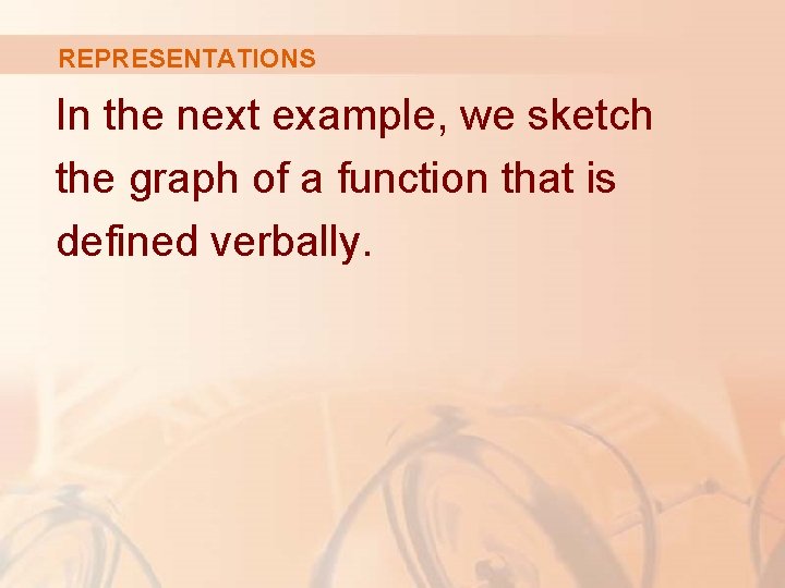 REPRESENTATIONS In the next example, we sketch the graph of a function that is