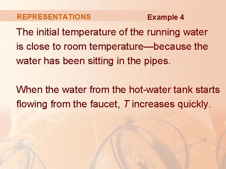 REPRESENTATIONS Example 4 The initial temperature of the running water is close to room