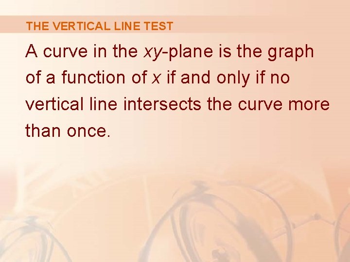 THE VERTICAL LINE TEST A curve in the xy-plane is the graph of a