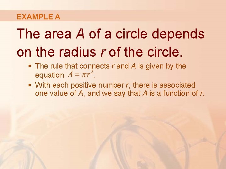 EXAMPLE A The area A of a circle depends on the radius r of