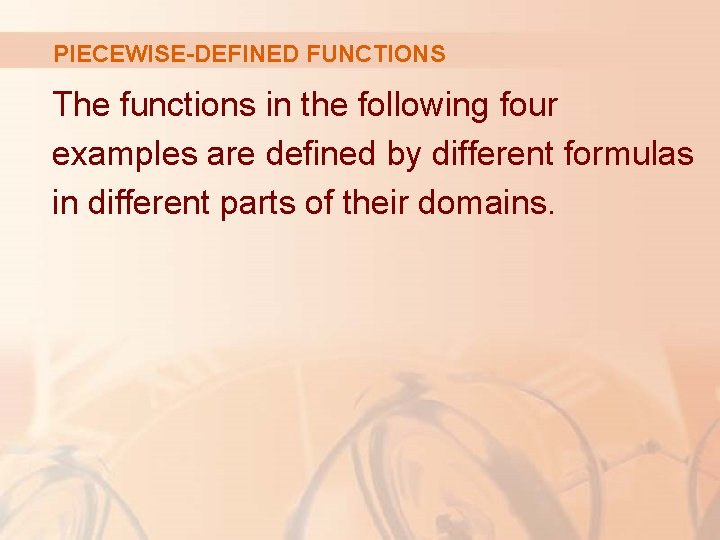 PIECEWISE-DEFINED FUNCTIONS The functions in the following four examples are defined by different formulas