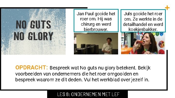 Jan Paul gooide het roer om. Hij was chirurg en werd bierbrouwer. Juls gooide