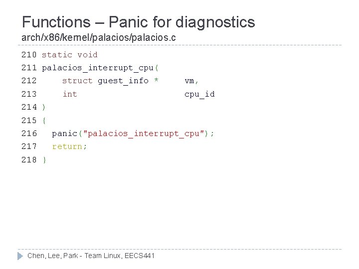 Functions – Panic for diagnostics arch/x 86/kernel/palacios. c 210 static void 211 palacios_interrupt_cpu( 212