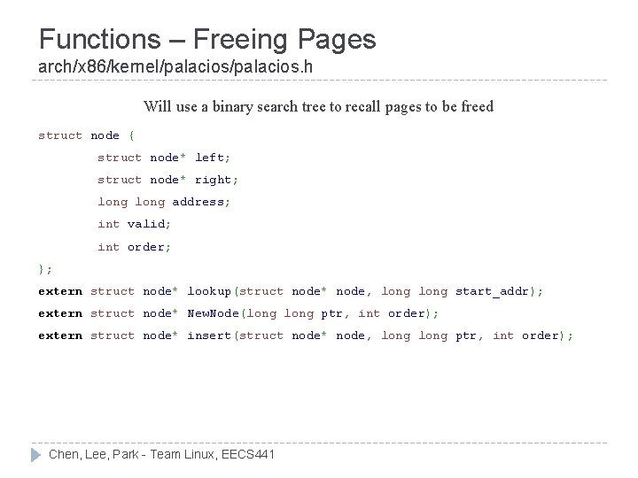 Functions – Freeing Pages arch/x 86/kernel/palacios. h Will use a binary search tree to