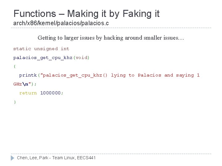 Functions – Making it by Faking it arch/x 86/kernel/palacios. c Getting to larger issues