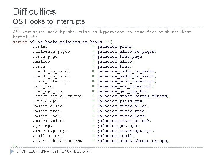 Difficulties OS Hooks to Interrupts /** Structure used by the Palacios hypervisor to interface