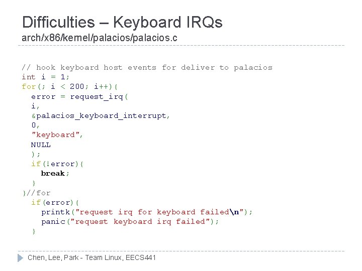 Difficulties – Keyboard IRQs arch/x 86/kernel/palacios. c // hook keyboard host events for deliver