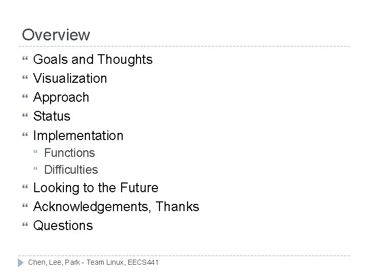 Overview Goals and Thoughts Visualization Approach Status Implementation Functions Difficulties Looking to the Future