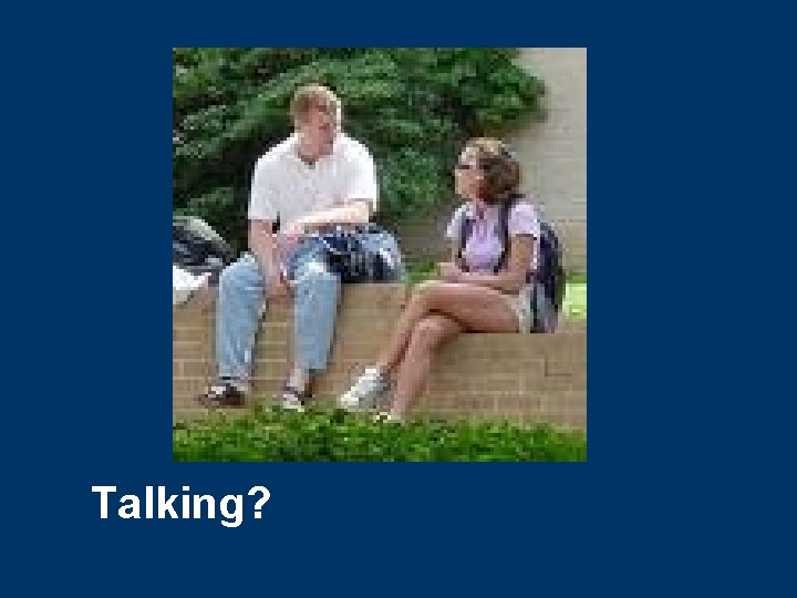 Talking? 