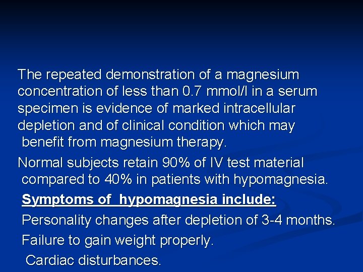 The repeated demonstration of a magnesium concentration of less than 0. 7 mmol/l in