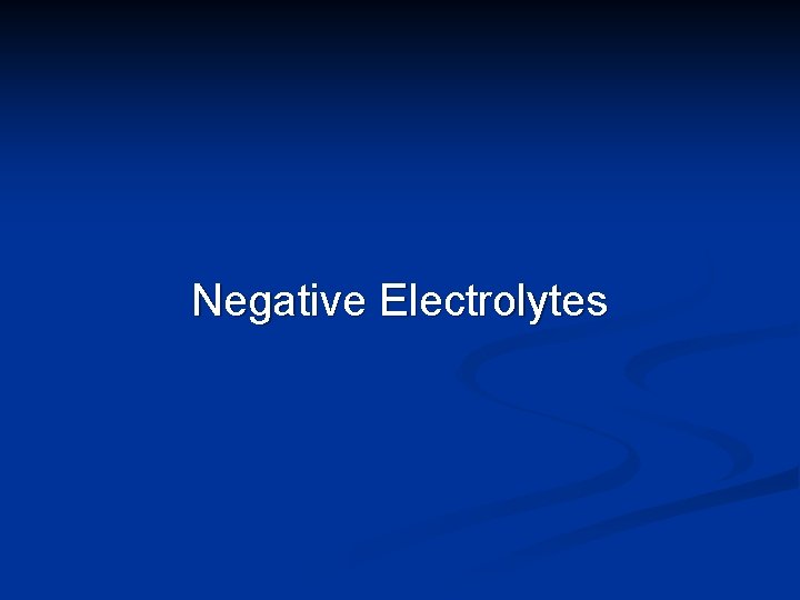Negative Electrolytes 