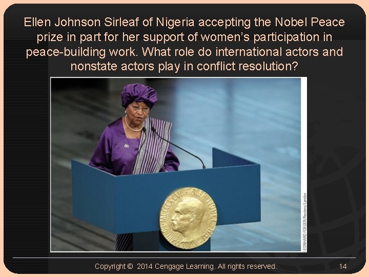 Ellen Johnson Sirleaf of Nigeria accepting the Nobel Peace prize in part for her Ellen Johnson Sirleaf of Nigeria accepting the Nobel Peace prize in part for her
