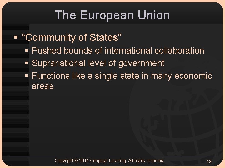 The European Union § “Community of States” § Pushed bounds of international collaboration § The European Union § “Community of States” § Pushed bounds of international collaboration §