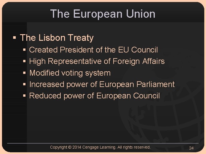 The European Union § The Lisbon Treaty § § § Created President of the The European Union § The Lisbon Treaty § § § Created President of the