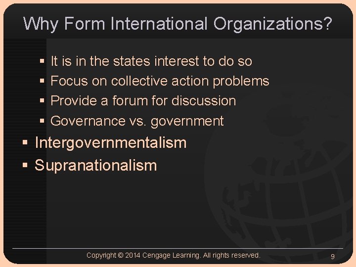Why Form International Organizations? § § It is in the states interest to do Why Form International Organizations? § § It is in the states interest to do