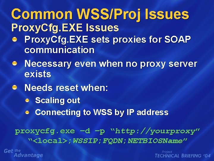 Common WSS/Proj Issues Proxy. Cfg. EXE sets proxies for SOAP communication Necessary even when Common WSS/Proj Issues Proxy. Cfg. EXE sets proxies for SOAP communication Necessary even when