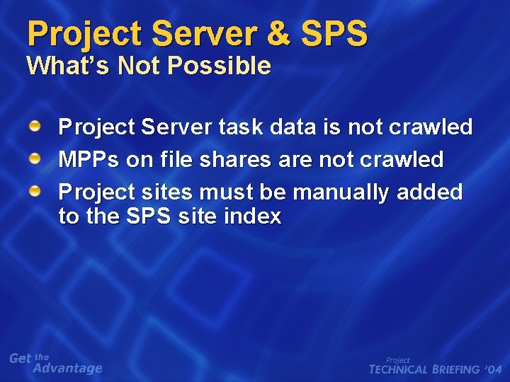 Project Server & SPS What’s Not Possible Project Server task data is not crawled Project Server & SPS What’s Not Possible Project Server task data is not crawled