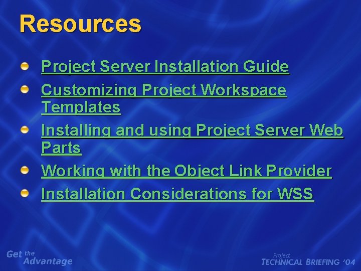 Resources Project Server Installation Guide Customizing Project Workspace Templates Installing and using Project Server Resources Project Server Installation Guide Customizing Project Workspace Templates Installing and using Project Server
