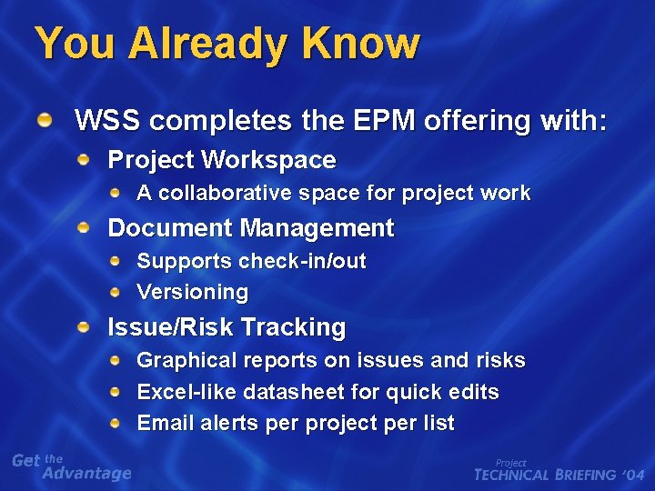 You Already Know WSS completes the EPM offering with: Project Workspace A collaborative space You Already Know WSS completes the EPM offering with: Project Workspace A collaborative space