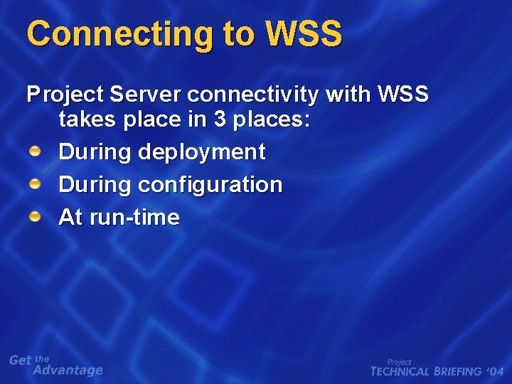 Connecting to WSS Project Server connectivity with WSS takes place in 3 places: During Connecting to WSS Project Server connectivity with WSS takes place in 3 places: During