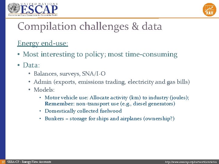Compilation challenges & data Energy end-use: • Most interesting to policy; most time-consuming •