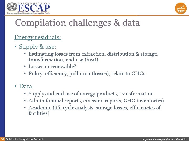 Compilation challenges & data Energy residuals: • Supply & use: • Estimating losses from