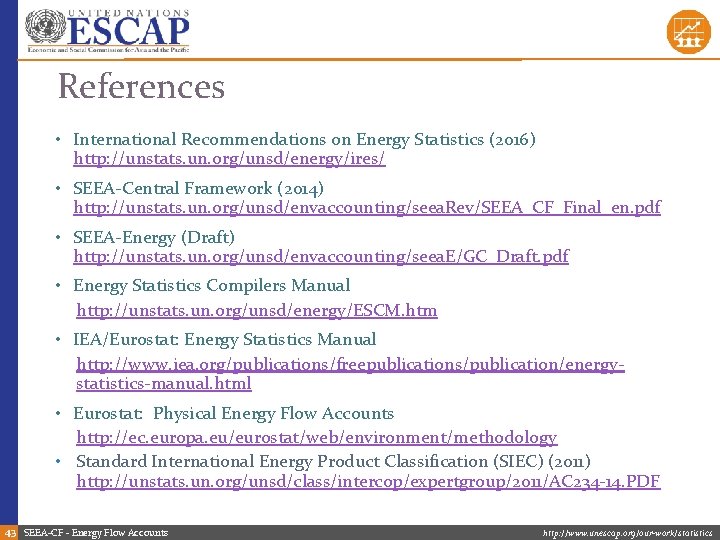 References • International Recommendations on Energy Statistics (2016) http: //unstats. un. org/unsd/energy/ires/ • SEEA-Central