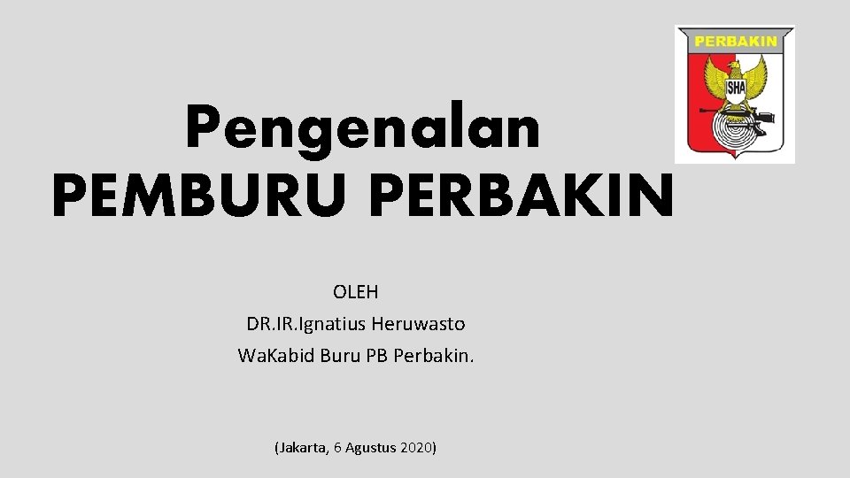 Pengenalan PEMBURU PERBAKIN OLEH DR. Ignatius Heruwasto Wa. Kabid Buru PB Perbakin. (Jakarta, 6