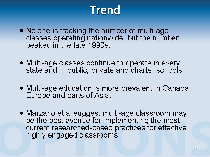 Trend No one is tracking the number of multi-age classes operating nationwide, but the Trend No one is tracking the number of multi-age classes operating nationwide, but the