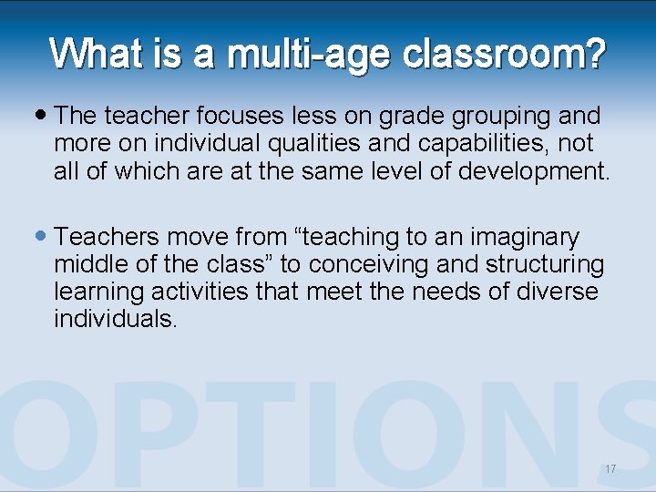 What is a multi-age classroom? The teacher focuses less on grade grouping and more What is a multi-age classroom? The teacher focuses less on grade grouping and more