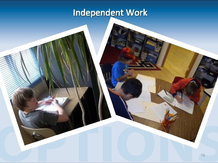 Independent Work 19 Independent Work 19