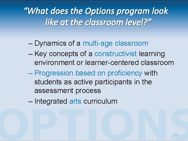 “What does the Options program look like at the classroom level? ” – Dynamics “What does the Options program look like at the classroom level? ” – Dynamics